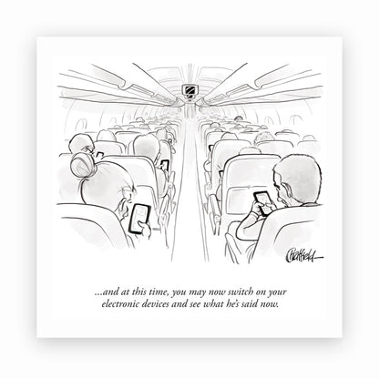 switch on yourelectronic devices and see what he’s said now. (The New Yorker) - Jason Chatfield